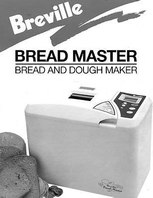 This gives the BBM800XL the largest loaf capacity on the market. . Breville bread maker instructions